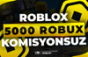 ⭐5000 Robux [KOMİSYONSUZ]⭐