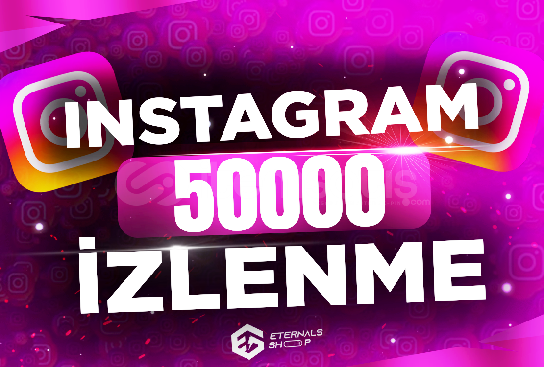 50000 İnstagram İzlenme - KEŞFET ETKİLİ 50000 İnstagram İzlenme - KEŞFET ETKİLİ