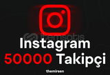 50000 TAKİPÇİ INSTAGRAM