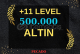 +500.000 ALTIN +11 LWL VE ÜZERİ İÇİN