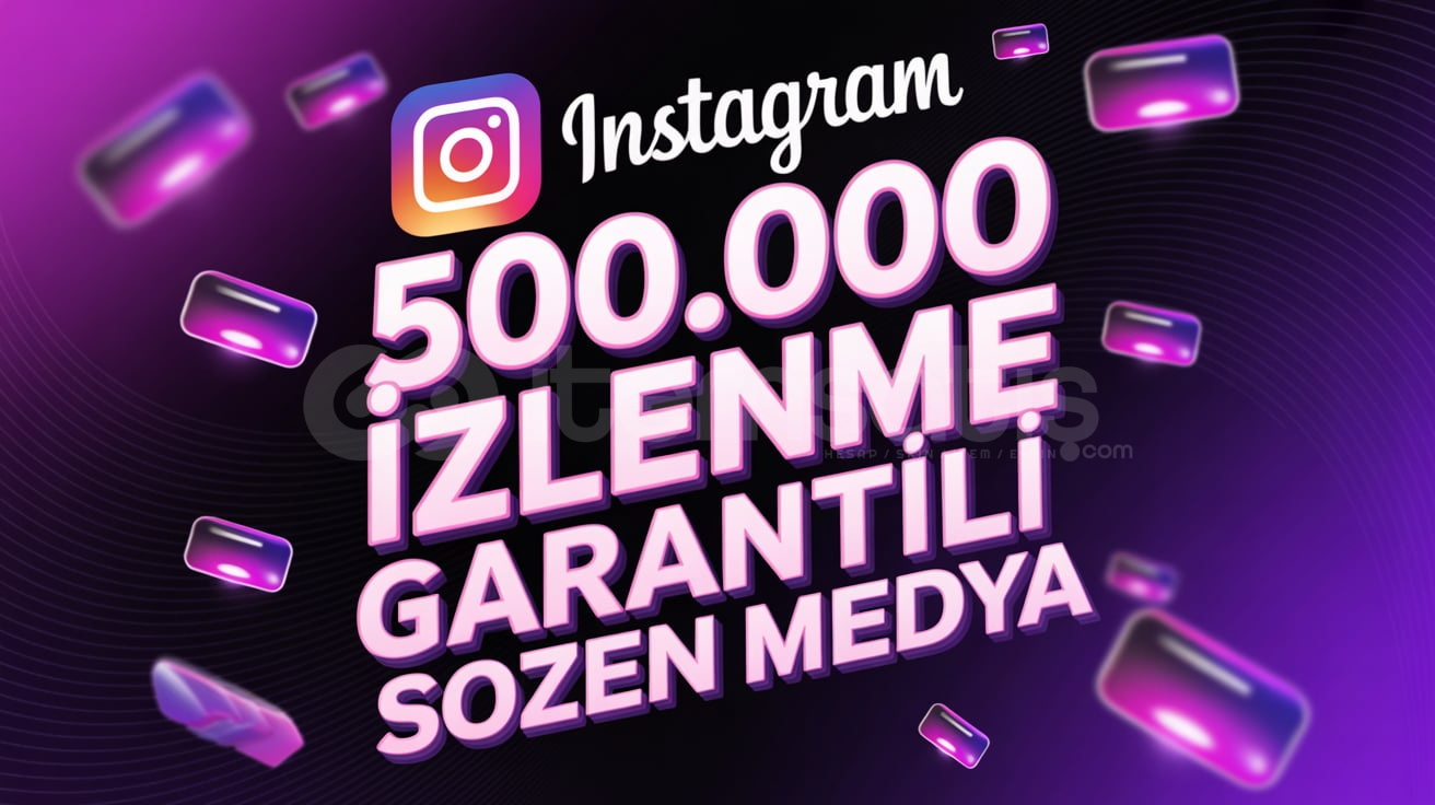500.000 İZLENME İNSTAGRAM HIZLI GÖNDERİM 500.000 İZLENME İNSTAGRAM HIZLI GÖNDERİM