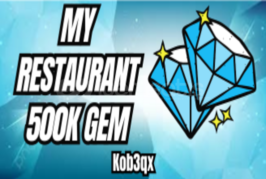 500K GEM | MY RESTAURANT 500K GEM | MY RESTAURANT