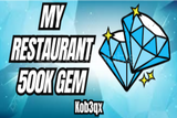 500K GEM | MY RESTAURANT