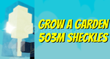  503M SHECKLES | Grow A Garden