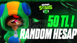 50TL ⭐DEHŞET!⭐ BRAWL STARS RANDOM HESAP