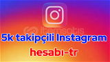 5k takipçili Instagram hesabı-tr 