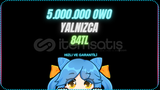 5M OWO YALNIZCA 84TL (AÇIKLAMAYI OKUYUNUZ)