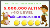 5MİLYON ALTIN +44 LWL +BONUS AĞIL