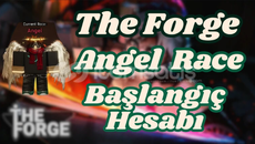5x Angel Race Hesabı【The Forge】 5x Angel Race Hesabı【The Forge】