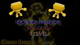 10X Gold Warrior 1 level