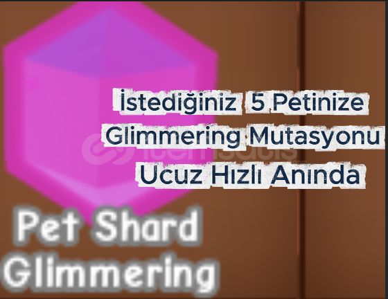 5x istediğiniz pete glimmering mutasyon basılır 5x istediğiniz pete glimmering mutasyon basılır