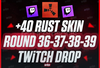 ⭐40 Skin⭐Round 36-37-38-39 Twitch Drop⭐