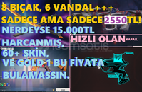 60+SKİNLİ 7Bıçak+6VANDAL! HIZLI OLAN KAPAR.