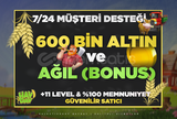 ⭐600 BİN ALTIN +11 LEVEL +BONUS AĞIL ⭐