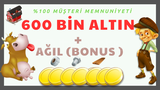 ✅600 BİN ALTIN✅ +BONUS AĞIL ✅