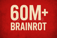 60M+ Brainrot 60M+ Brainrot