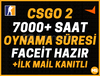 7000+ SAAT CS:GO2⭐️FACEİT HAZIR+ İLK MAİL✅