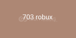 703 robux