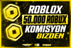 ☘️ (71430) 50.000 Robux - Komisyon Bizden