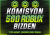 ⭐(715) 500 Robux + KOMİSYON BİZDEN ⭐