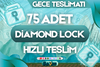 75 ADET DIAMOND LOCK (DL) / HIZLI TESLİM (14.00-06.00 AKTİF)