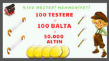 ✅100 TESTERE + 100 BALTA✅ + 50.000 ALTIN ✅