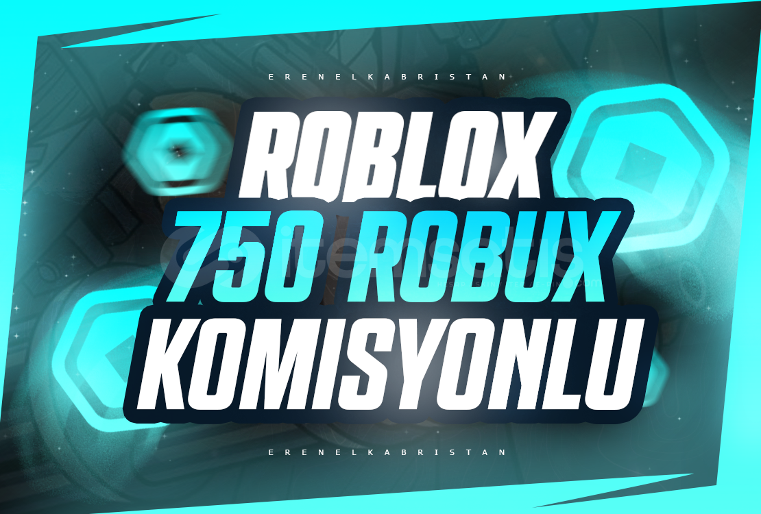 750 ROBUX KOMİSYON BİZDEN!!! 750 ROBUX KOMİSYON BİZDEN!!!