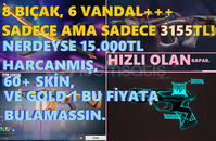 7Bıçak+6Vandal+Gold1 FIRSAT HESAP!