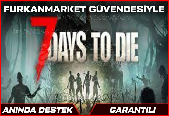 ⭐7DAYS TO DİE+GARANTİ +SINIRSIZ DESTEK⭐ ⭐7DAYS TO DİE+GARANTİ +SINIRSIZ DESTEK⭐