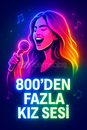 800'Den Fazla Kız Sesi PAKET HEDİYEMİZ VARDIR