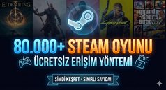 +80000 OYUNU KENDİ STEAM KÜTÜPHANENİZDE 