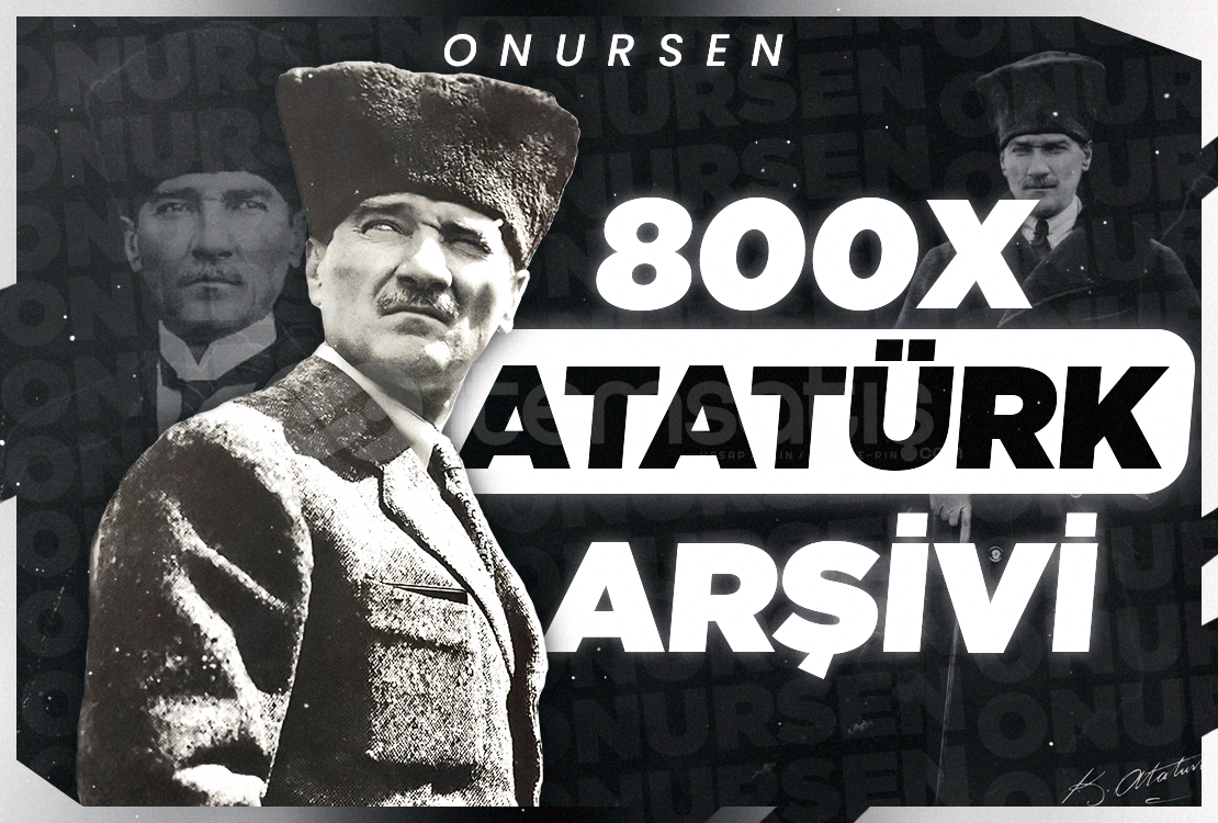800X Atatürk Arşivi  800X Atatürk Arşivi