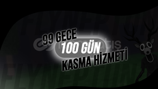 99 Night 100 Gün Kasma Hizmeti