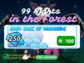 99 night in the Forest - 250 Diamonds 