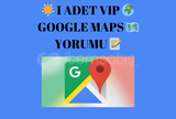  1 ADET VIP GOOGLE MAPS YORUMU 