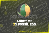 Adopt Me 2X Fossil Egg