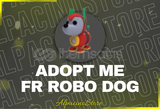 Adopt Me FR Robo Dog