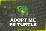 Adopt Me FR Turtle