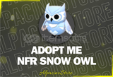Adopt Me NFR Snow Owl