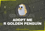 Adopt Me R Golden Penguin 