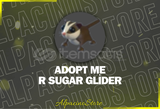 Adopt Me R Sugar Glider