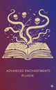 ⭐️ADVANCED ENCHATMENTS PLUGİN SON SÜRÜM ⭐️