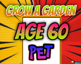 ⭐ AGE 60 PET / GROW A GARDEN⭐