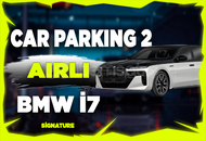 ⭐(AİRLİ) CAR PARKİNG 2 BMW İ7 ⭐