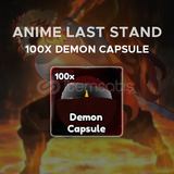 ALS - 100X Demon Capsule - Anime Last Stand