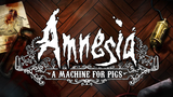 Amnesia: A Machine for Pigs
 + Garanti