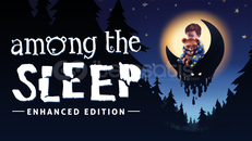 Among the Sleep - Enhanced Edition
 + Garanti