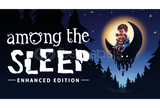 Among the Sleep - Enhanced Edition + Garanti