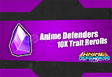 Anime Defenders - 10 Trait Rerolls