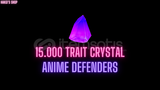 ANIME DEFENDERS 15.000x TRAIT CRYSTAL